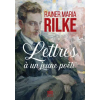 1001 NUITS Lettres à un jeune poète | Rainer Maria Rilke