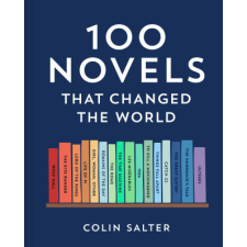  100 Novels That Changed the World – Colin Salter idegen nyelvű könyv