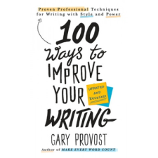  100 Ways To Improve Your Writing (updated) – Gary Provost idegen nyelvű könyv