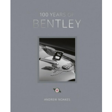  100 Years of Bentley - reissue – Andrew Noakes idegen nyelvű könyv
