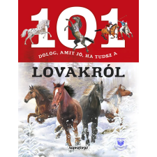  101 dolog, amit jó, ha tudsz a lovakról gyermek- és ifjúsági könyv