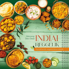 108 Kiadó Indiai reggelik - Ínycsiklandó vegetariánus ételek gasztronómia