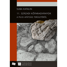  11. századi kőfaragványok a pilisi apátság területéről történelem