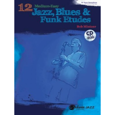  12 Medium-Easy Jazz, Blues & Funk Etudes – Bob Mintzer idegen nyelvű könyv