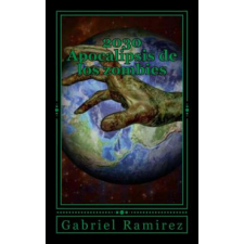  2030 Apocalipsis De Los Zombies – Gabriel Ramirez idegen nyelvű könyv