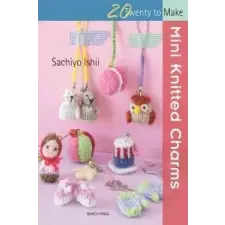  20 to Knit: Mini Knitted Charms – Sachiyo Ishii idegen nyelvű könyv