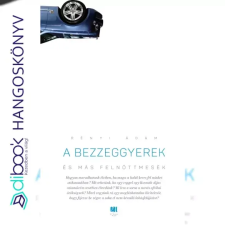 21. Század Kiadó A bezzeggyerek és más felnőttmesék egyéb e-könyv