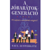 21. Század Kiadó A Jóbarátok-generáció - Mi zajlott a színfalak mögött?