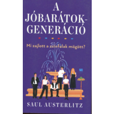 21. Század Kiadó A Jóbarátok-generáció - Mi zajlott a színfalak mögött? antikvárium - használt könyv
