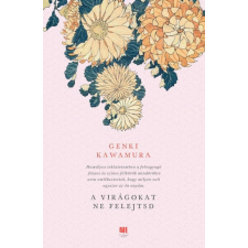 21. Század Kiadó A virágokat ne felejtsd regény