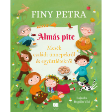21.Század Kiadó Almás pite - Finy Petra gyermek- és ifjúsági könyv