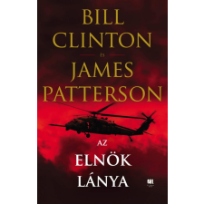 21. Század Kiadó Bill Clinton, James Patterson - Az elnök lánya szórakozás