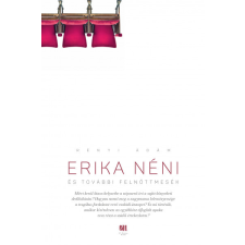 21. Század Kiadó Erika néni és további felnőttmesék regény