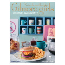 21. Század Kiadó Szívek szállodája - Gilmore Girls - A hivatalos szakácskönyv gasztronómia