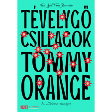 21.Század Kiadó Tévelygő csillagok - Tommy Orange regény