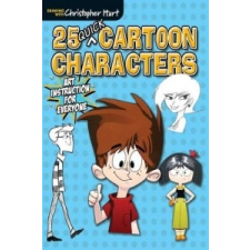  25 Quick Cartoon Characters – Christopher Hart idegen nyelvű könyv