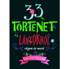 33 történet lányokról régen és most gyermek- és ifjúsági könyv