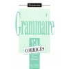  350 EXERCICES - GRAMMAIRE, NIVEAU DEBUTANT CORRIGÉS – J. Bady