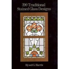  390 Traditional Stained Glass Designs – Hwyel G. Harris idegen nyelvű könyv