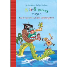  3-5-8 perces mesék hős lovagokról és bátor kalózlányokról gyermek- és ifjúsági könyv