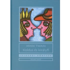Mark Twain KOLDUS ÉS KIRÁLYFI gyermek- és ifjúsági könyv