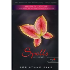 Aprilynne Pike SPELLS - VARÁZSIGÉK - FŰZÖTT - gyermek- és ifjúsági könyv