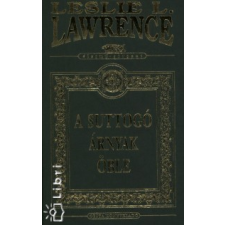 Leslie L. Lawrence A SUTTOGÓ ÁRNYAK ÖBLE (DÍSZKIADÁS) regény