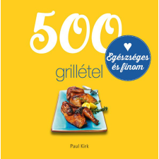  500 grillétel (új kiadás) gasztronómia