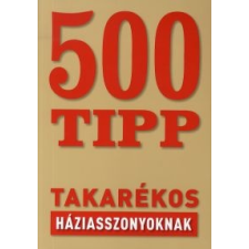 500 TIPP TAKARÉKOS HÁZIASSZONYOKNAK gasztronómia