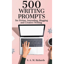 500 Writing Prompts for Fiction, Journaling, Blogging, and Creative Writing idegen nyelvű könyv