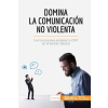 50Minutos.es Domina la Comunicacion No Violenta | 50Minutos