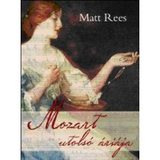 Matt Rees MOZART UTOLSÓ ÁRIÁJA regény