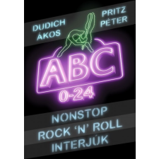 Konkrét Könyvek Dudich Ákos - Pritz Péter: ABC 0-24 - Nonstop Rock'n'Roll interjúk egyéb zene