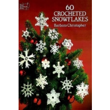  60 Crocheted Snowflakes – Barbara Christopher idegen nyelvű könyv