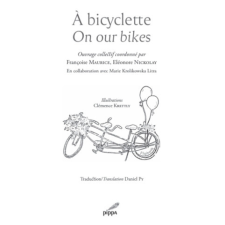 À BICYCLETTE / ON OUR BIKES – MAURICE,NICKOLAY,KRÓLIKOWSKA-LITRA idegen nyelvű könyv