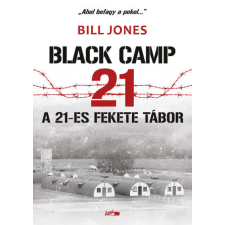  A 21-es fekete tábor - Balck Camp 21 történelem