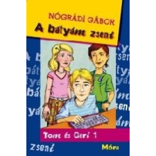 A BÁTYÁM ZSENI - TOM ÉS GERI 1. gyermek- és ifjúsági könyv