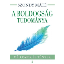 A BOLDOGSÁG TUDOMÁNYA - MÍTOSZOK ÉS TÉNYEK ajándékkönyv