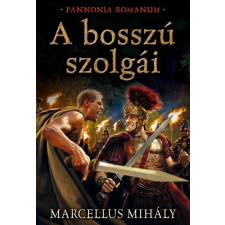  A bosszú szolgái /Pannonia Romanum regény