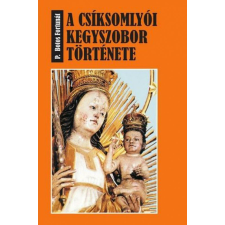 A csíksomlyói kegyszobor története történelem