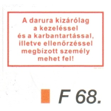 A darura kizárólag a kezeléssel és a karbantartással, illetve ellenörzéssel... információs címke