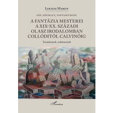A fantázia mesterei a XIX-XX. századi olasz irodalomban Collóditól Calvinóig történelem