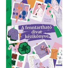 A fenntartható divat kézikönyve életmód, egészség