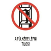  A fülkébe lépni tilos! - öntapadó, 160*240