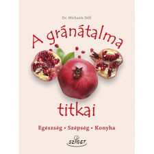  A gránátalma titkai - Egészség, szépség, konyha életmód, egészség