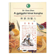 A gyógyító kínai konyha - Dr. Chen Zhen gasztronómia