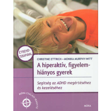  A hiperaktív, figyelemhiányos gyerek - Segítség az ADHD megértéséhez és kezeléséhez életmód, egészség