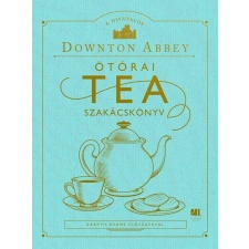 A hivatalos Downton Abbey Ötórai Tea Szakácskönyv gasztronómia