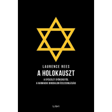  A holokauszt - A gyűlölet gyökereitől a Harmadik Birodalom összeomlásáig történelem