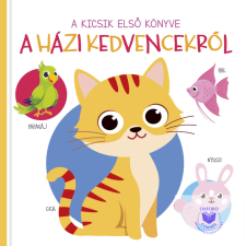  A kicsik első könyve - A házi kedvencekről gyermek- és ifjúsági könyv